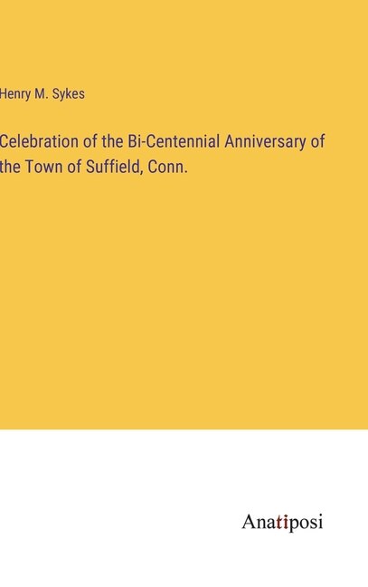 Couverture_Celebration of the Bi-Centennial Anniversary of the Town of Suffield, Conn.