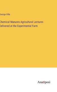 Front cover_Chemical Manures Agricultural Lectures Delivered at the Experimental Farm