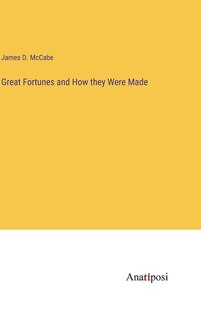 Front cover_Great Fortunes and How they Were Made