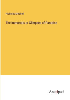 Front cover_The Immortals or Glimpses of Paradise