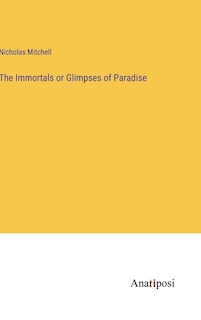 Front cover_The Immortals or Glimpses of Paradise