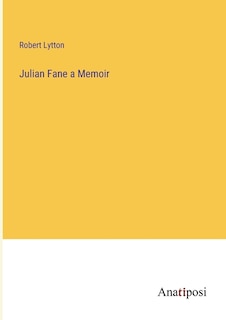 Julian Fane a Memoir