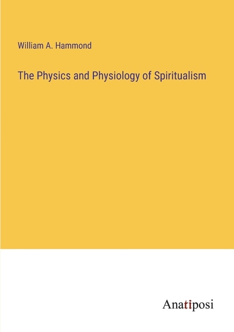 Front cover_The Physics and Physiology of Spiritualism