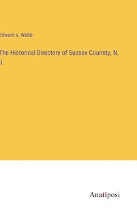 The Historical Directory of Sussex Counnty, N. J.