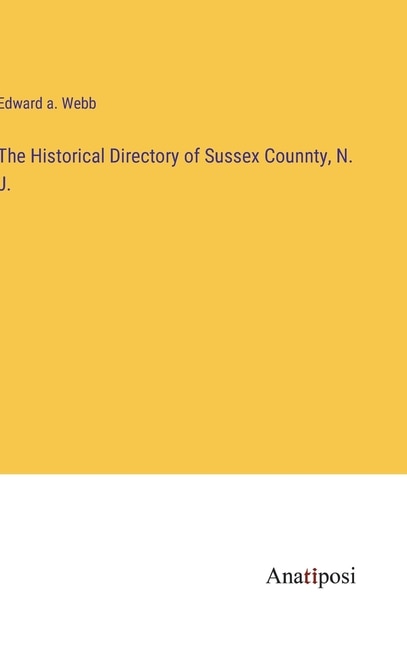 The Historical Directory of Sussex Counnty, N. J.