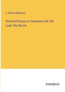 Front cover_Historical Essays in Connexion with The Land, The Church
