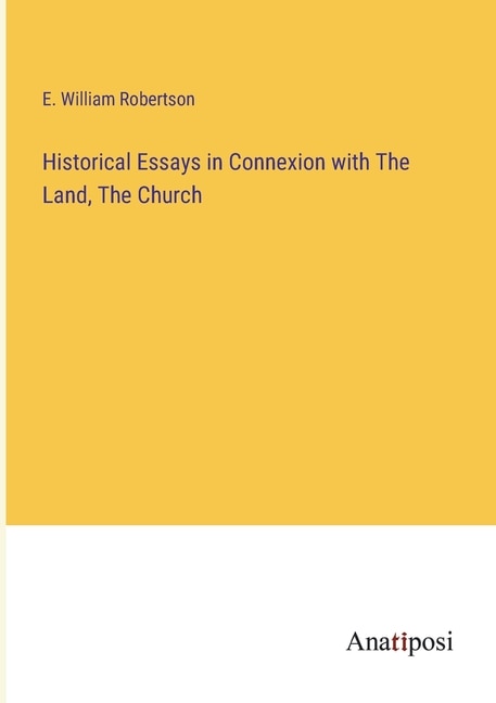 Front cover_Historical Essays in Connexion with The Land, The Church