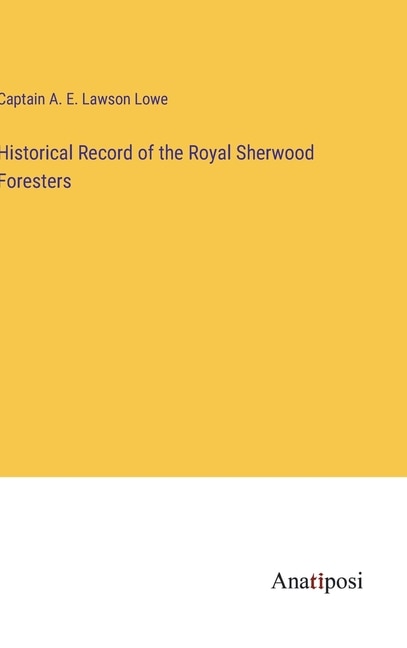 Couverture_Historical Record of the Royal Sherwood Foresters