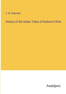 Front cover_History of the Indian Tribes of Hudson's River
