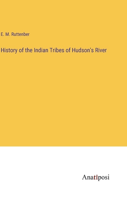 History of the Indian Tribes of Hudson's River