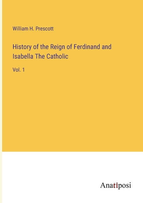 Couverture_History of the Reign of Ferdinand and Isabella The Catholic