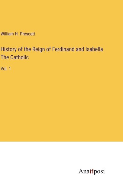 Front cover_History of the Reign of Ferdinand and Isabella The Catholic