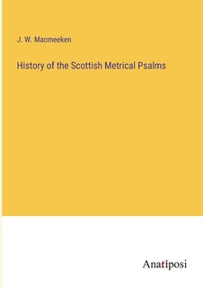 History of the Scottish Metrical Psalms