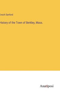 Front cover_History of the Town of Berkley, Mass.