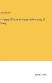 Front cover_A History of Waverley Abbey in the County of Surrey