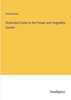 Front cover_Illustrated Guide to the Flower and Vegetable Garden