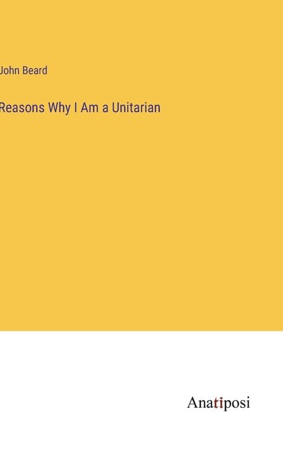 Reasons Why I Am a Unitarian