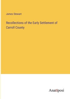 Front cover_Recollections of the Early Settlement of Carroll County