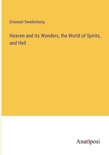 Front cover_Heaven and its Wonders, the World of Spirits, and Hell