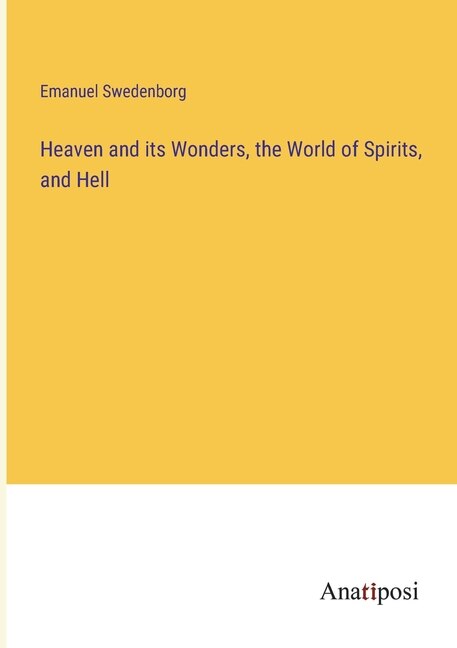 Front cover_Heaven and its Wonders, the World of Spirits, and Hell