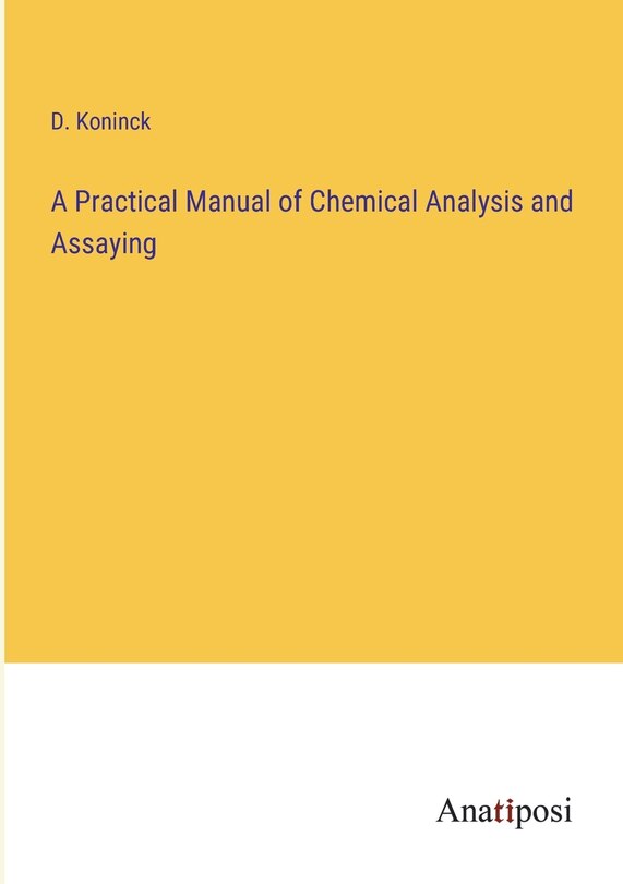 Front cover_A Practical Manual of Chemical Analysis and Assaying