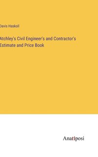 Couverture_Atchley's Civil Engineer's and Contractor's Estimate and Price Book