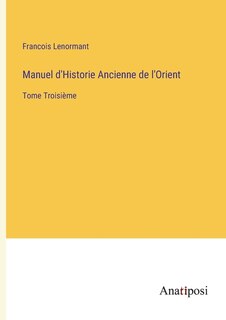 Couverture_Manuel d'Historie Ancienne de l'Orient