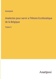 Couverture_Analectes pour servir a l'Hitoire Ecclésiatique de la Belgique