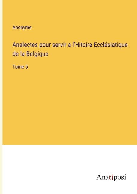 Couverture_Analectes pour servir a l'Hitoire Ecclésiatique de la Belgique