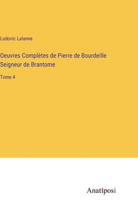 Couverture_Oeuvres Complètes de Pierre de Bourdeille Seigneur de Brantome