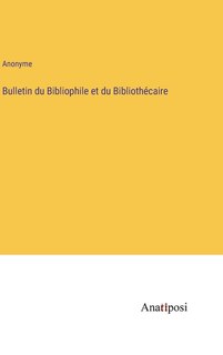 Front cover_Bulletin du Bibliophile et du Biblioth&eacute;caire