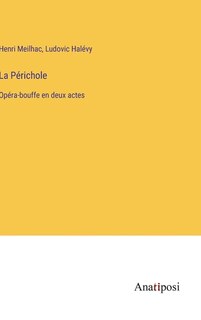 La Périchole: Opéra-bouffe en deux actes