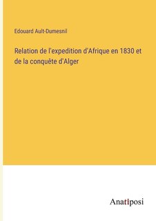 Front cover_Relation de l'expedition d'Afrique en 1830 et de la conquête d'Alger