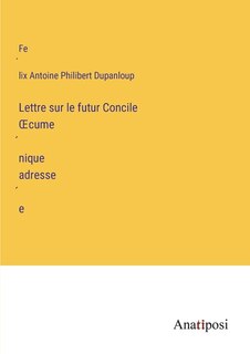 Couverture_Lettre sur le futur Concile OEcuménique adressée