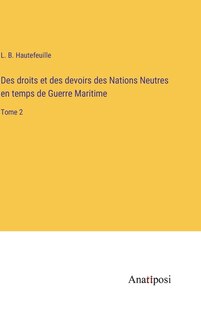 Front cover_Des droits et des devoirs des Nations Neutres en temps de Guerre Maritime