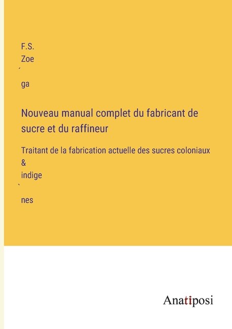 Front cover_Nouveau manual complet du fabricant de sucre et du raffineur