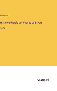 Front cover_Histoire générale des guerres de Savoie