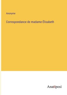 Couverture_Correspondance de madame &Eacute;lisabeth