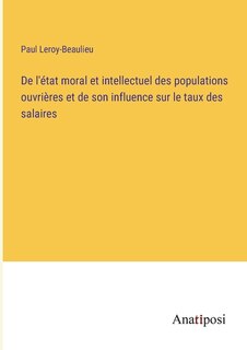 Front cover_De l'état moral et intellectuel des populations ouvrières et de son influence sur le taux des salaires