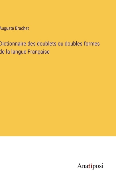 Couverture_Dictionnaire des doublets ou doubles formes de la langue Française