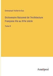 Couverture_Dictionnaire Raisonné de l'Architecture Française XIe au XVIe siècle