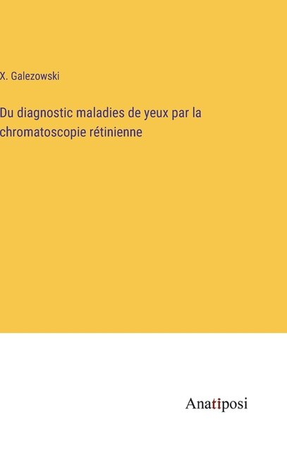 Front cover_Du diagnostic maladies de yeux par la chromatoscopie rétinienne