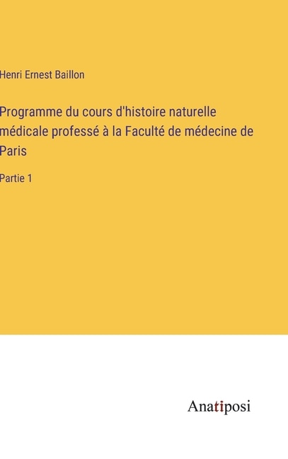 Front cover_Programme du cours d'histoire naturelle médicale professé à la Faculté de médecine de Paris