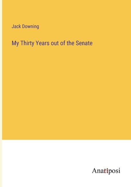 Front cover_My Thirty Years out of the Senate