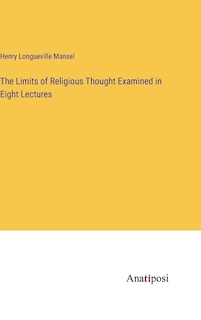Couverture_The Limits of Religious Thought Examined in Eight Lectures