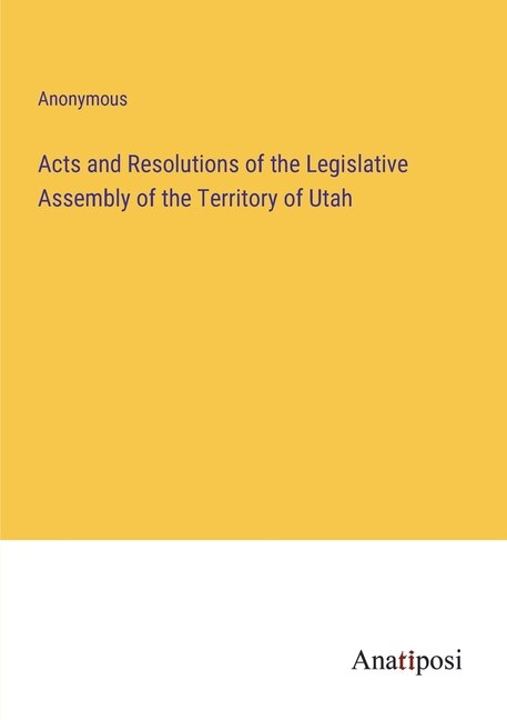 Couverture_Acts and Resolutions of the Legislative Assembly of the Territory of Utah