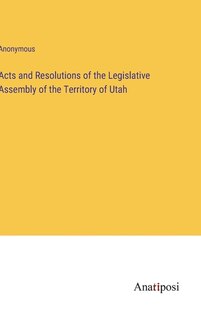 Front cover_Acts and Resolutions of the Legislative Assembly of the Territory of Utah