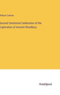 Front cover_Second Centennial Celebration of the Exploration of Ancient Woodbury