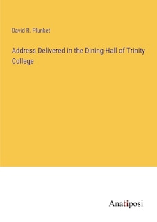 Front cover_Address Delivered in the Dining-Hall of Trinity College