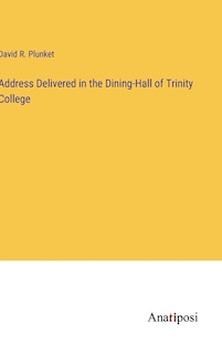 Front cover_Address Delivered in the Dining-Hall of Trinity College